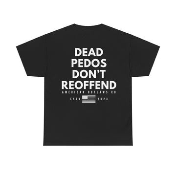 Dead Pedos Don't Reoffend - T-Shirt