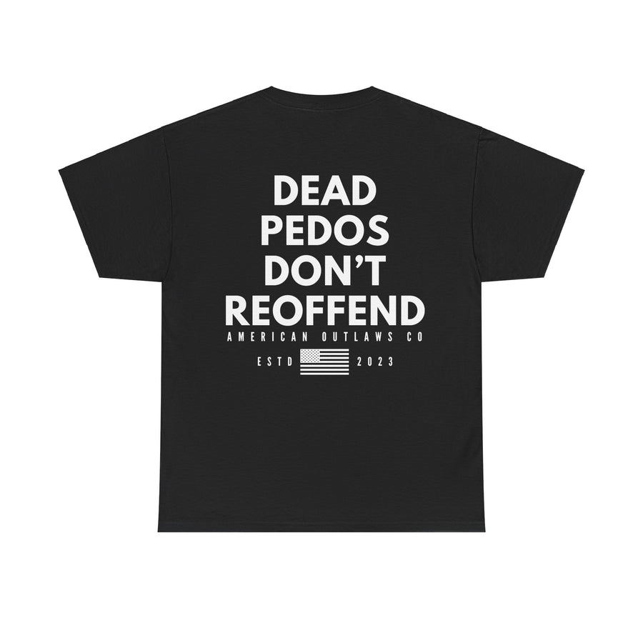 Dead Pedos Don't Reoffend - T-Shirt