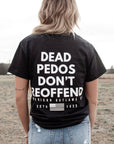 Dead Pedos Don't Reoffend - T-Shirt